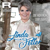 Linda Feller - Die Hoffnung lebt zuerst
