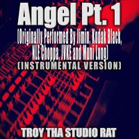Troy Tha Studio Rat - Angel Pt. 1 (Originally Performed by Jimin, Kodak Black, NLE Choppa, JVKE and Muni Long) (Instrumental Version)