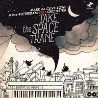 Mark de Clive-Lowe, The Rotterdam Jazz Orchestra - Take The Space Trane