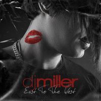DJ Miller - East To The West (Radio Mix)
