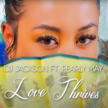 Dj Jackson - LOVE THRIVES