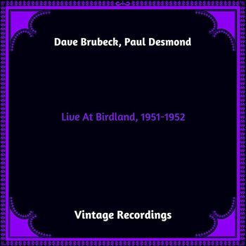 Dave Brubeck, Paul Desmond - Live At Birdland, 1951-1952 (Hq remastered 2023)