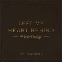 Vinnie Paolizzi - Left My Heart Behind (feat. Meg McRee)
