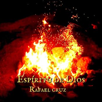 Rafael Cruz - Espíritu de Dios