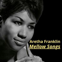 Aretha Franklin - Mellow Songs