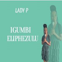 Lady P - Igumbi Eliphezulu