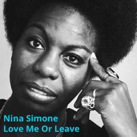 Nina Simone - Love Me Or Leave