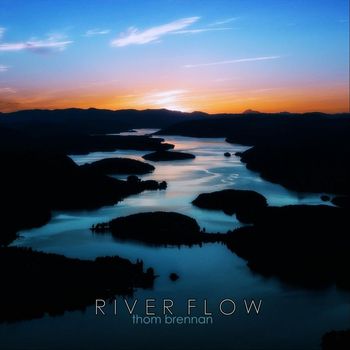 Thom Brennan - River Flow