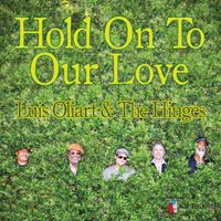 Luis Oliart & The Hinges - Hold On to Our Love