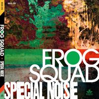 Frog Squad - Special Noise