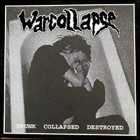 Warcollapse - Drunk Collapsed Destroyed (Explicit)