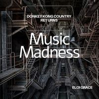 Eloi Grace - Music Madness (From “Donkey Kong Country Returns”)