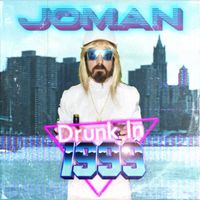 Joman - Drunk in 1999