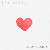 Sam Duell - Heart to Feel Whole