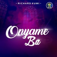 Richard Kumi - Onyame Ba
