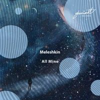 Meleshkin - All Mine