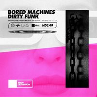 Bored Machines - Dirty Funk (Extended Mix [Explicit])