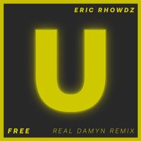 Eric Rhowdz - Free (Real Damyn Remix)