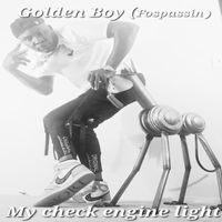Golden Boy (Fospassin) - My Check Engine LIght