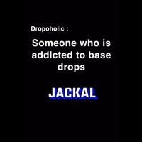Jackal - Dropoholic (Explicit)