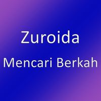 Zuroida - Mencari Berkah