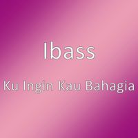 iBass - Ku Ingin Kau Bahagia