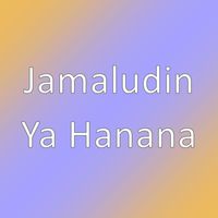 Jamaludin - Ya Hanana