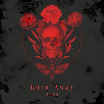 Juss - Burn Away (Explicit)