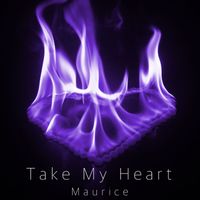 Maurice - Take My Heart