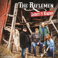 The Riflemen - Rebels & Rogues (Explicit)