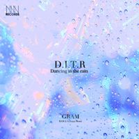 Gram - D.I.T.R (Dancing in the rain)