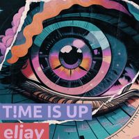 Eljay - Time Is Up (Explicit)