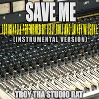 Troy Tha Studio Rat - Save Me (Originally Performed by Jelly Roll and Lainey Wilson) (Instrumental Version)