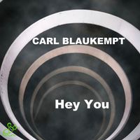 Carl Blaukempt - Hey You