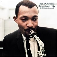Hank Crawford - Remastered Hits (All Tracks Remastered)