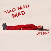 Brenna - Mad Mad Mad