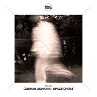 Gokhan Gokkaya - Space Ghost