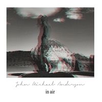 John Michael Anderson - In Air
