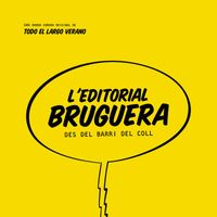 Todo el Largo Verano - L'editorial Bruguera des del barri del coll