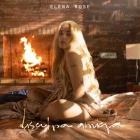 Elena Rose - Disculpa Amiga (Explicit)
