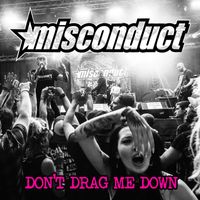 Misconduct - Don't Drag Me Down (Explicit)