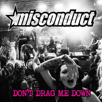 MISCONDUCT - Don't Drag Me Down (Explicit)