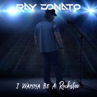 Ray Donato - I Wanna Be A Rockstar