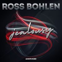 Ross Bohlen - Jealousy