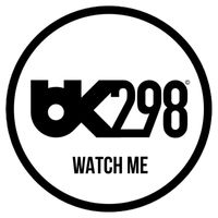 BK298 - Watch Me