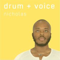 Nicholas - drum + voice (Explicit)