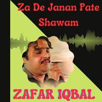 Zafar Iqbal - Za De Janan Pate Shawam