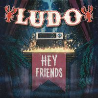 Ludo - Hey Friends