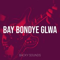 Backy Sounds - Bay Bondye Glwa