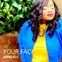 Adrienne Kelly - Your Face